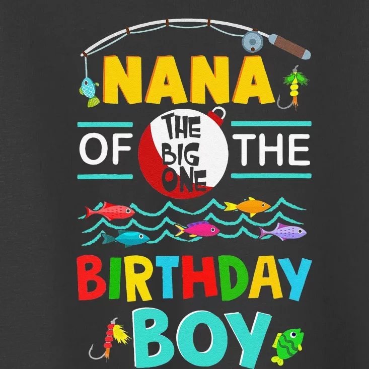 Nana Of Big One 1st Birthday Matching Family Fishing Toddler T-Shirt