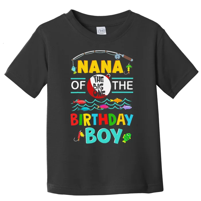 Nana Of Big One 1st Birthday Matching Family Fishing Toddler T-Shirt