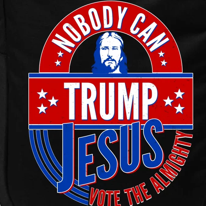 Nobody Can Trump Jesus Vote The Almighty Impact Tech Backpack