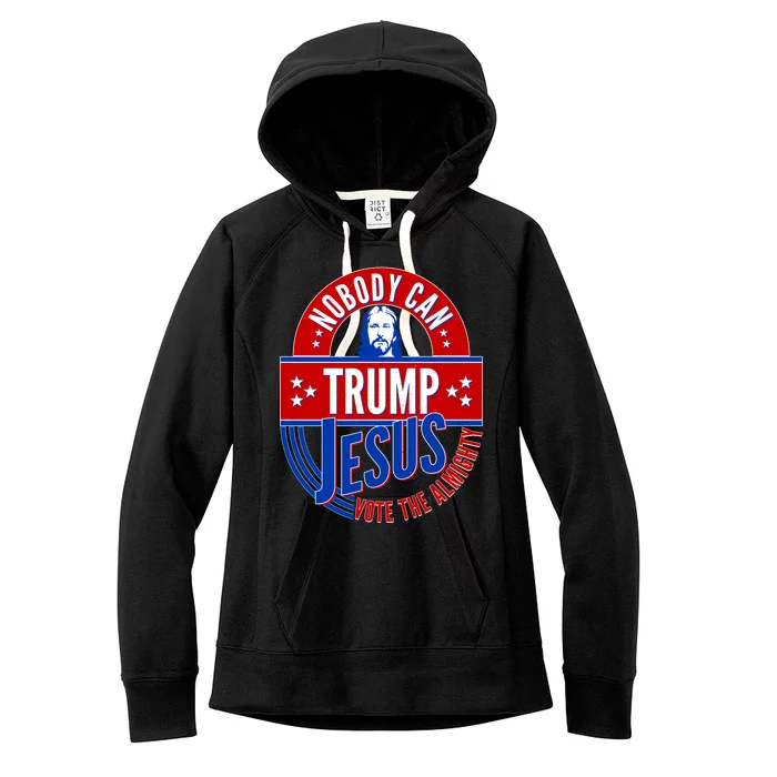 Nobody Can Trump Jesus Vote The Almighty Women's Fleece Hoodie