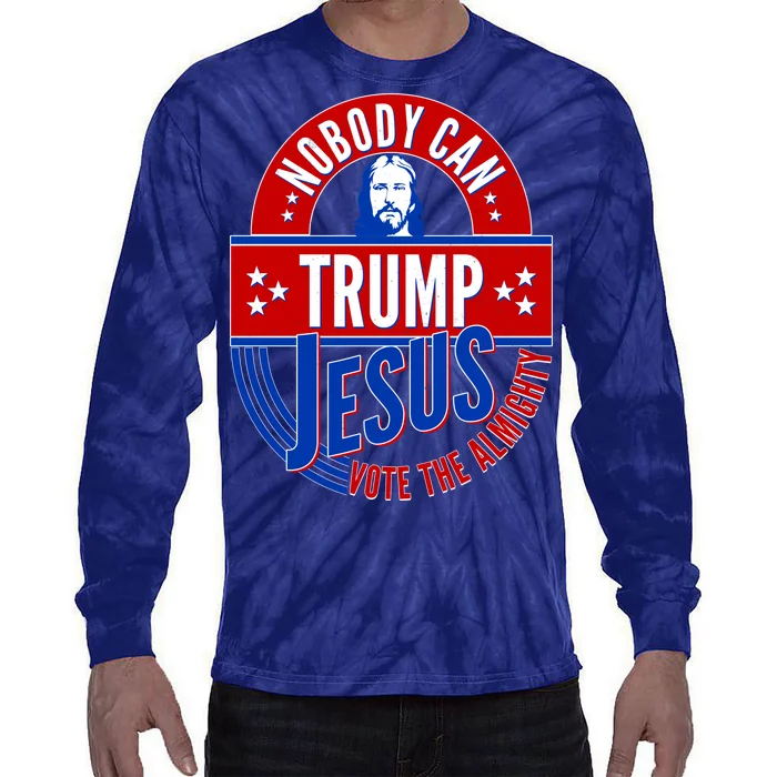 Nobody Can Trump Jesus Vote The Almighty Tie-Dye Long Sleeve Shirt