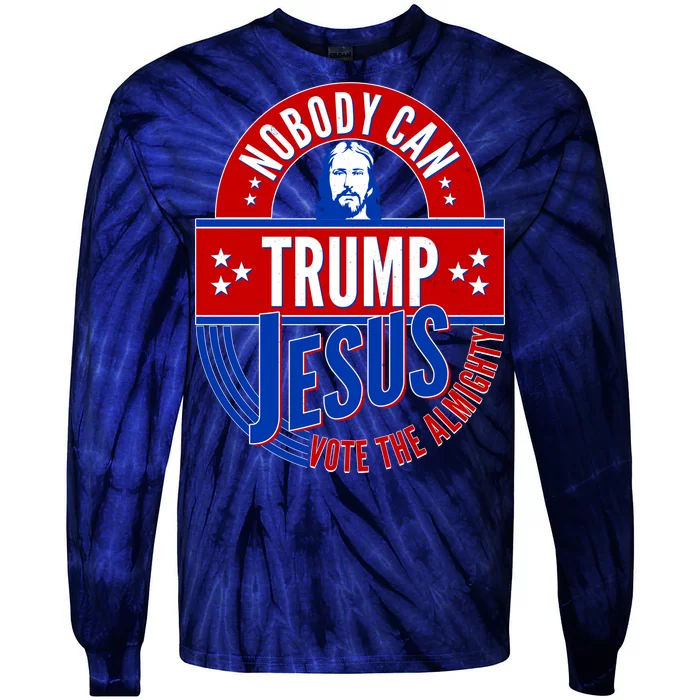 Nobody Can Trump Jesus Vote The Almighty Tie-Dye Long Sleeve Shirt