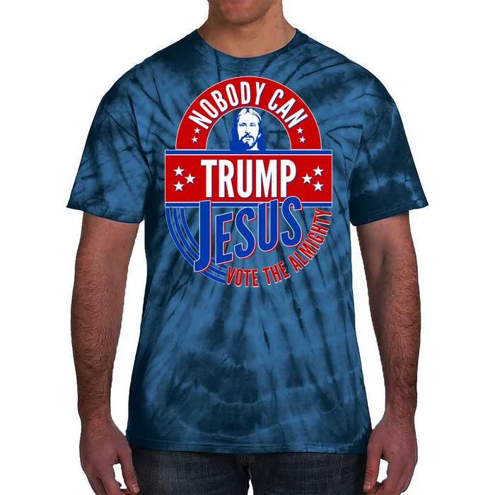 Nobody Can Trump Jesus Vote The Almighty Tie-Dye T-Shirt