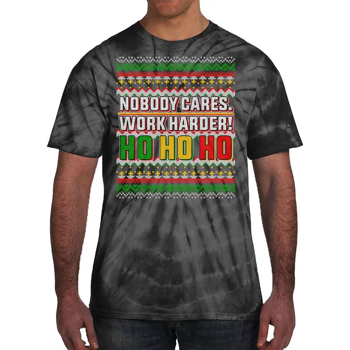 Nobody Care Work Hardy Ugly Christmas Sweater Tie-Dye T-Shirt