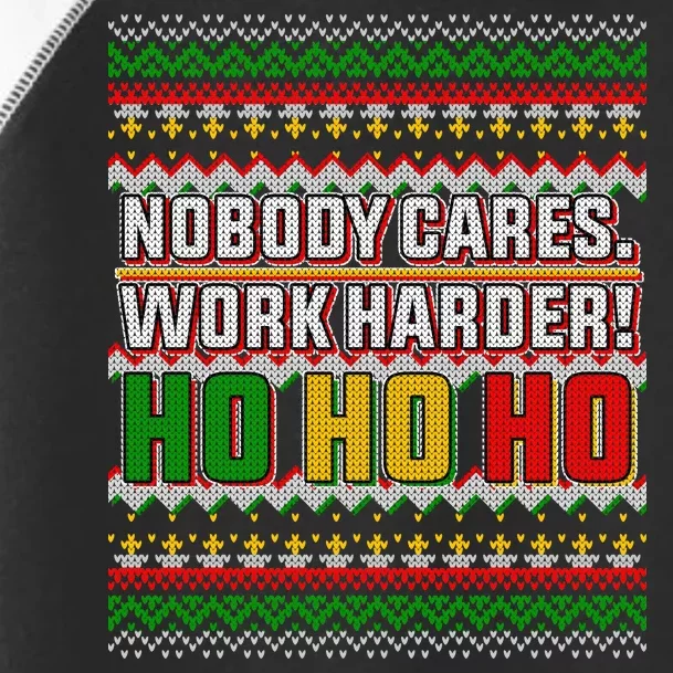 Nobody Care Work Hardy Ugly Christmas Sweater Toddler Fine Jersey T-Shirt