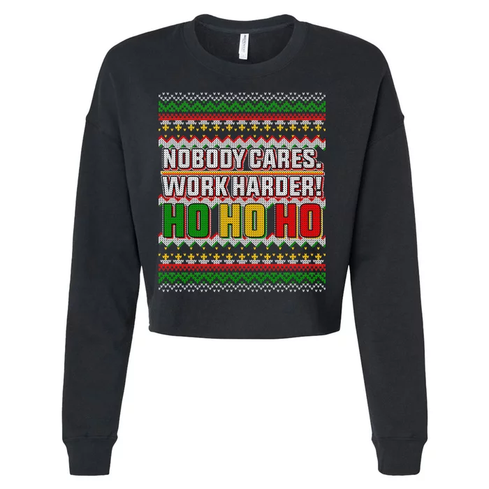 Nobody Care Work Hardy Ugly Christmas Sweater Cropped Pullover Crew