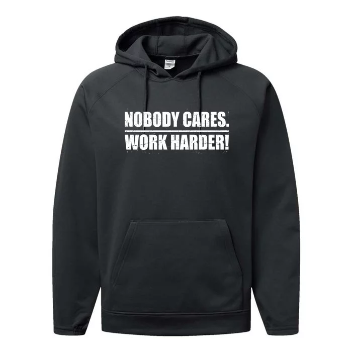 Nobody Cares. Work Harder! Performance Fleece Hoodie