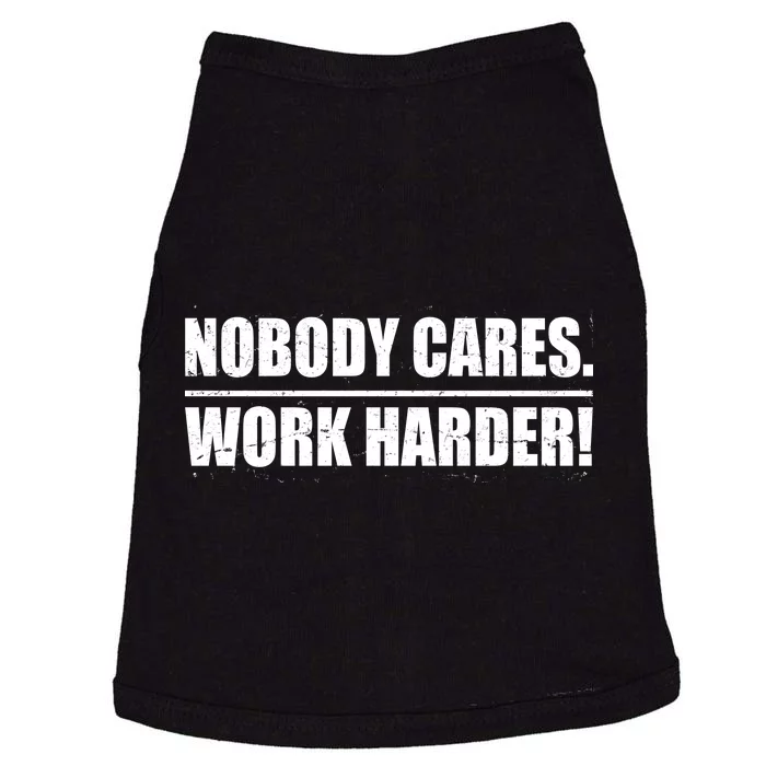 Nobody Cares. Work Harder! Doggie Tank