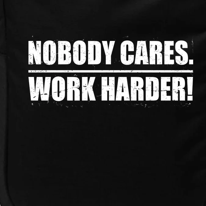 Nobody Cares. Work Harder! Impact Tech Backpack