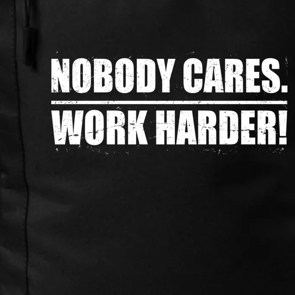 Nobody Cares. Work Harder! Daily Commute Backpack