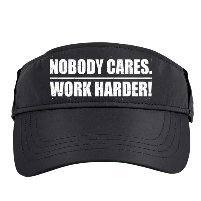 Nobody Cares. Work Harder! Adult Drive Performance Visor