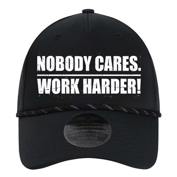 Nobody Cares. Work Harder! Performance The Dyno Cap