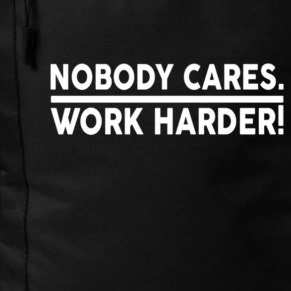 Nobody Cares Work Harder meme Daily Commute Backpack