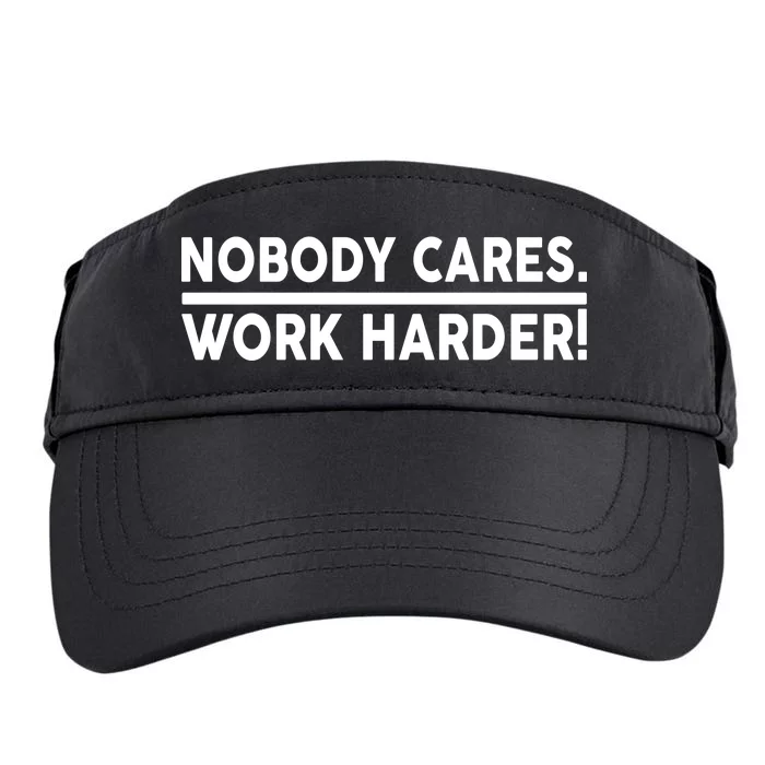 Nobody Cares Work Harder meme Adult Drive Performance Visor