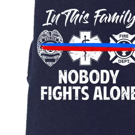 Nobody Fight Alone Support Police EMS Fireman Doggie 3-End Fleece Hoodie