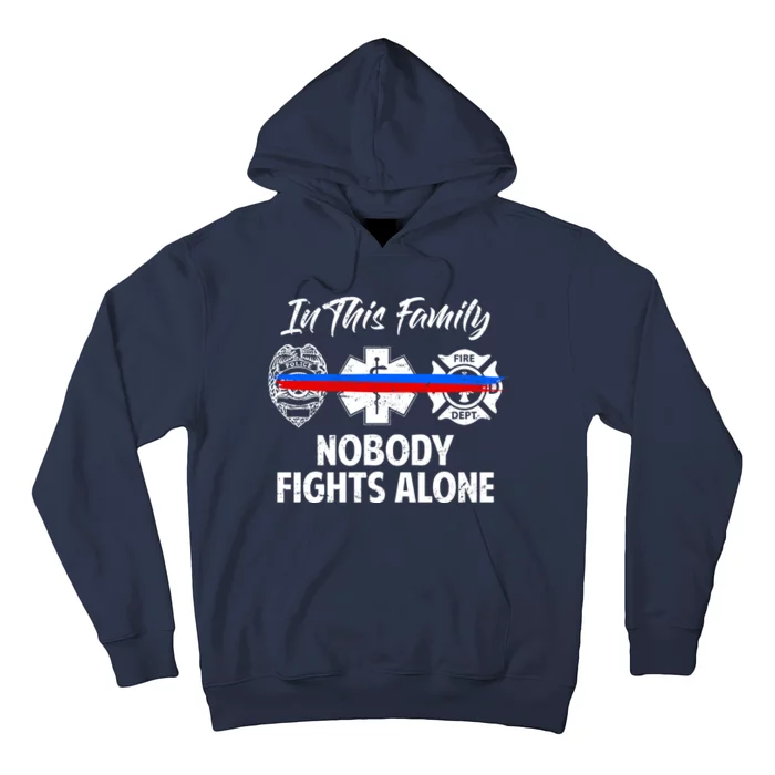 Nobody Fight Alone Support Police EMS Fireman Hoodie