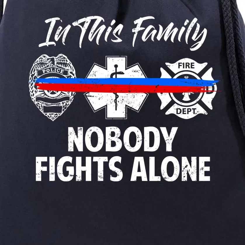 Nobody Fight Alone Support Police EMS Fireman Drawstring Bag