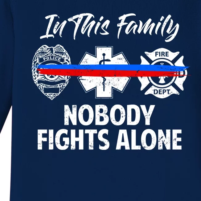 Nobody Fight Alone Support Police EMS Fireman Baby Long Sleeve Bodysuit