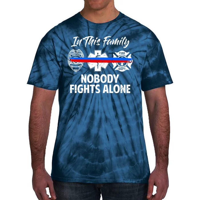 Nobody Fight Alone Support Police EMS Fireman Tie-Dye T-Shirt