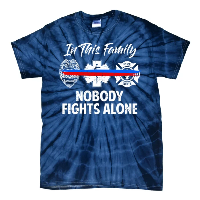 Nobody Fight Alone Support Police EMS Fireman Tie-Dye T-Shirt