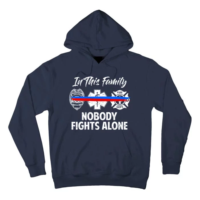 Nobody Fight Alone Support Police EMS Fireman Tall Hoodie