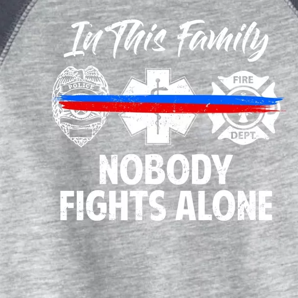 Nobody Fight Alone Support Police EMS Fireman Toddler Fine Jersey T-Shirt