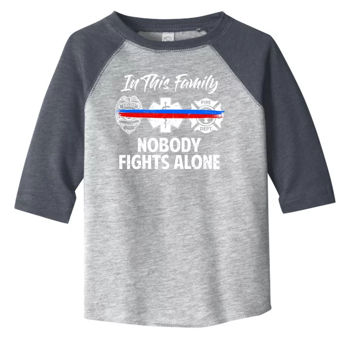 Nobody Fight Alone Support Police EMS Fireman Toddler Fine Jersey T-Shirt