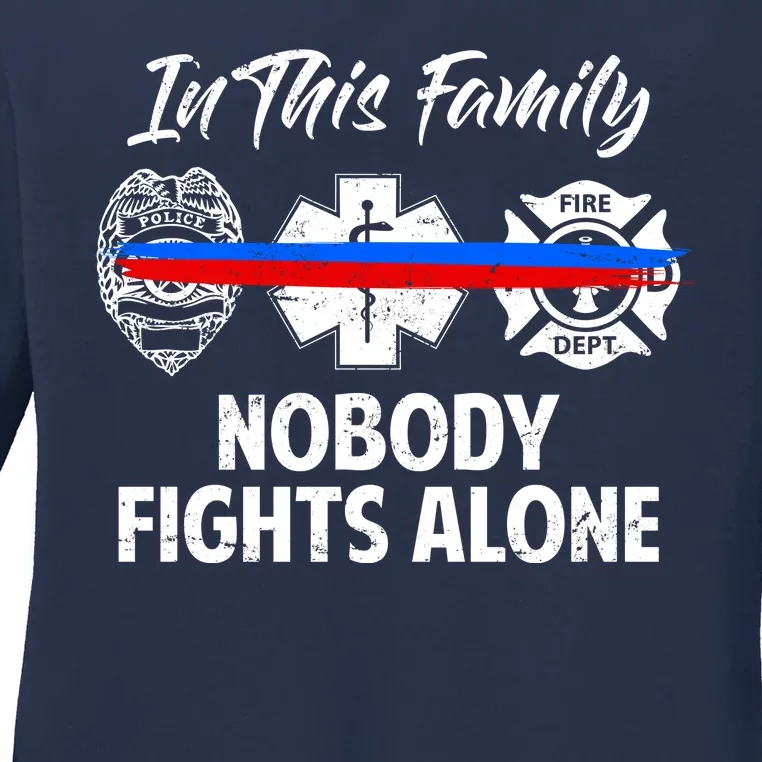 Nobody Fight Alone Support Police EMS Fireman Ladies Long Sleeve Shirt