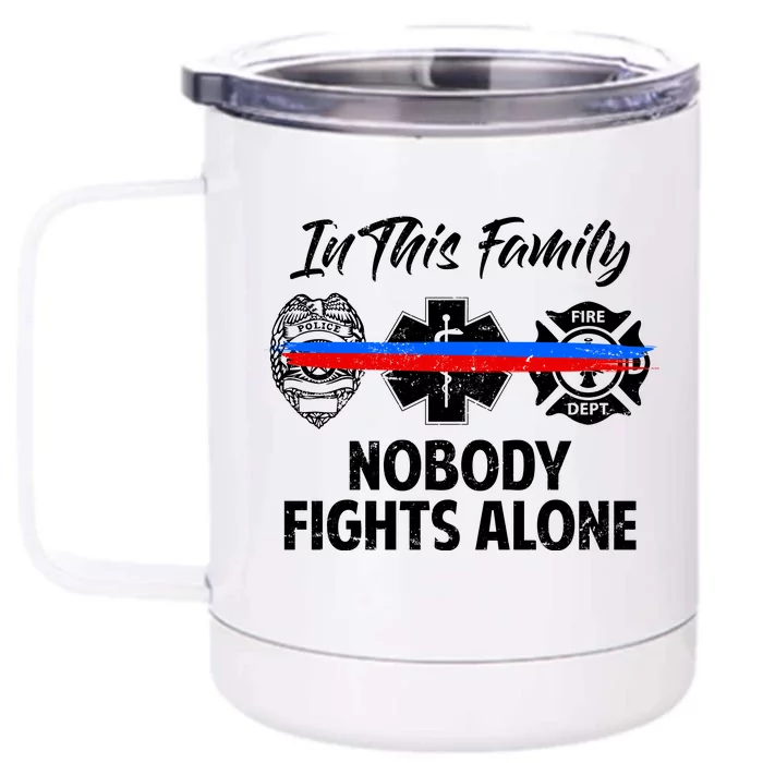 Nobody Fight Alone Support Police EMS Fireman Front & Back 12oz Stainless Steel Tumbler Cup