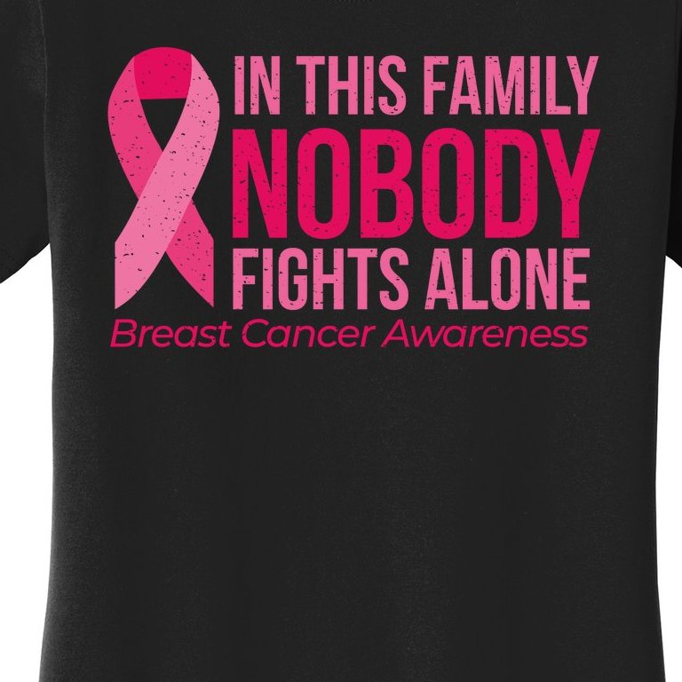 Nobody Fights Alone Breast Cancer Women's T-Shirt