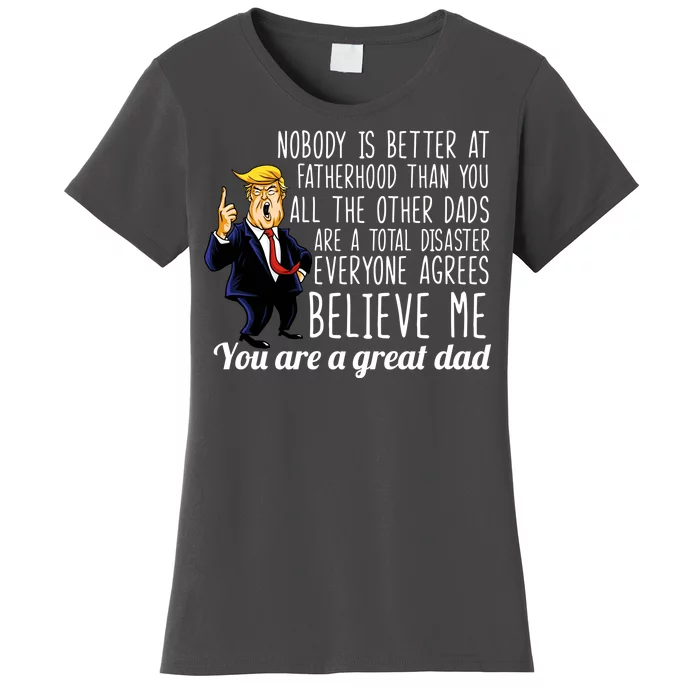 Nobody Is Better At Fatherhood Donald Trump Dad Women's T-Shirt