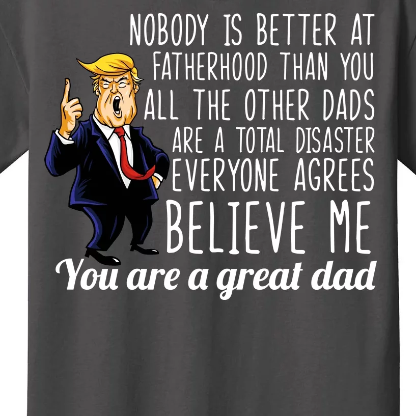 Nobody Is Better At Fatherhood Donald Trump Dad Kids T-Shirt