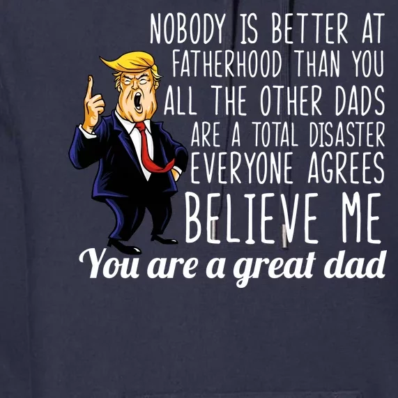 Nobody Is Better At Fatherhood Donald Trump Dad Premium Hoodie