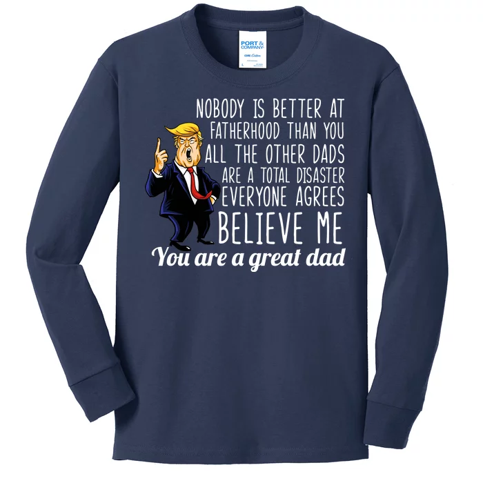 Nobody Is Better At Fatherhood Donald Trump Dad Kids Long Sleeve Shirt