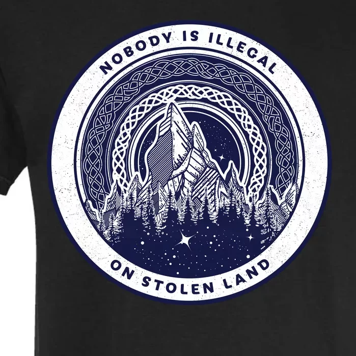 Nobody Is Illegal On Stolen Land Garment-Dyed Heavyweight T-Shirt