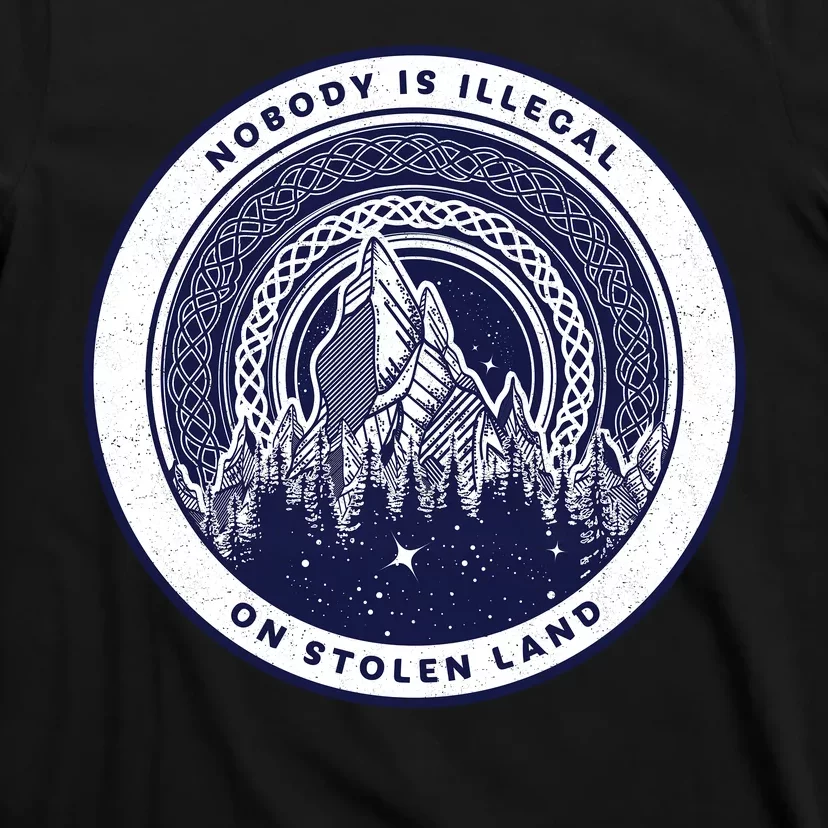 Nobody Is Illegal On Stolen Land T-Shirt