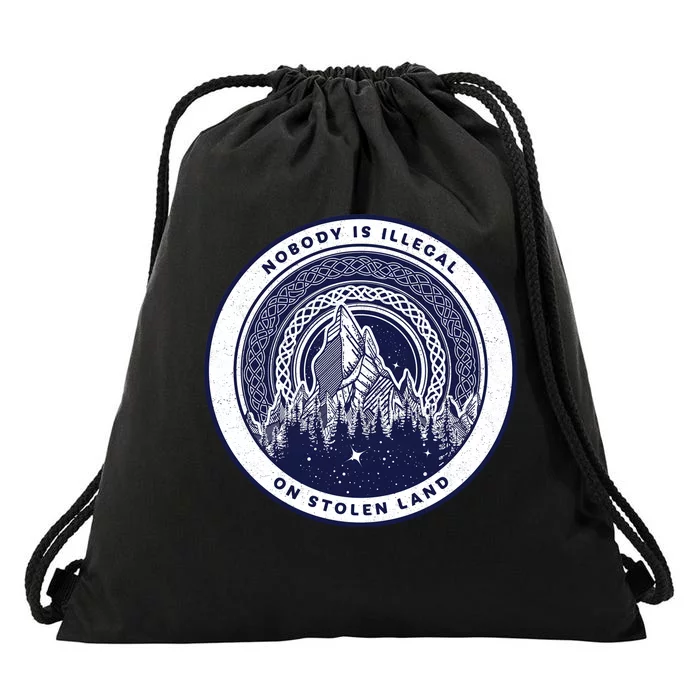 Nobody Is Illegal On Stolen Land Drawstring Bag