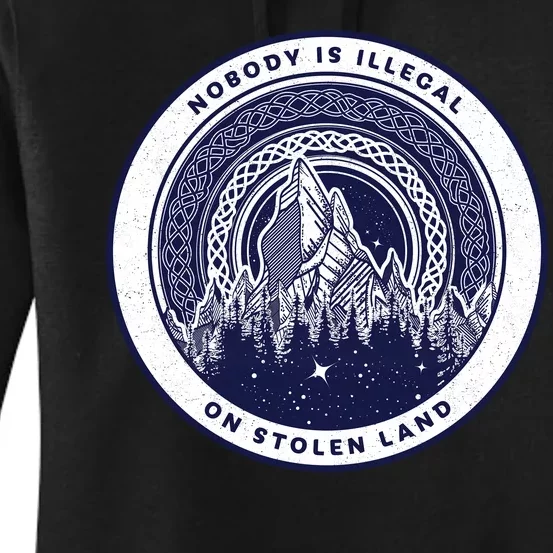 Nobody Is Illegal On Stolen Land Women's Pullover Hoodie