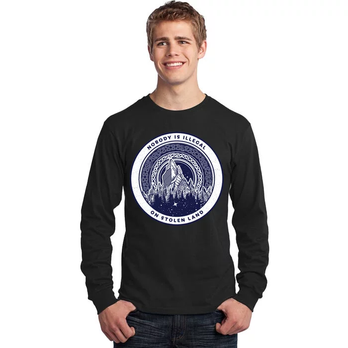 Nobody Is Illegal On Stolen Land Tall Long Sleeve T-Shirt