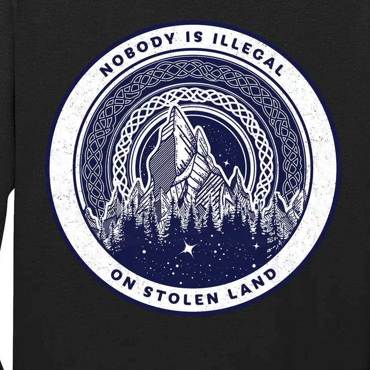 Nobody Is Illegal On Stolen Land Tall Long Sleeve T-Shirt