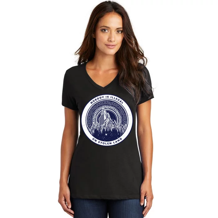 Nobody Is Illegal On Stolen Land Women's V-Neck T-Shirt