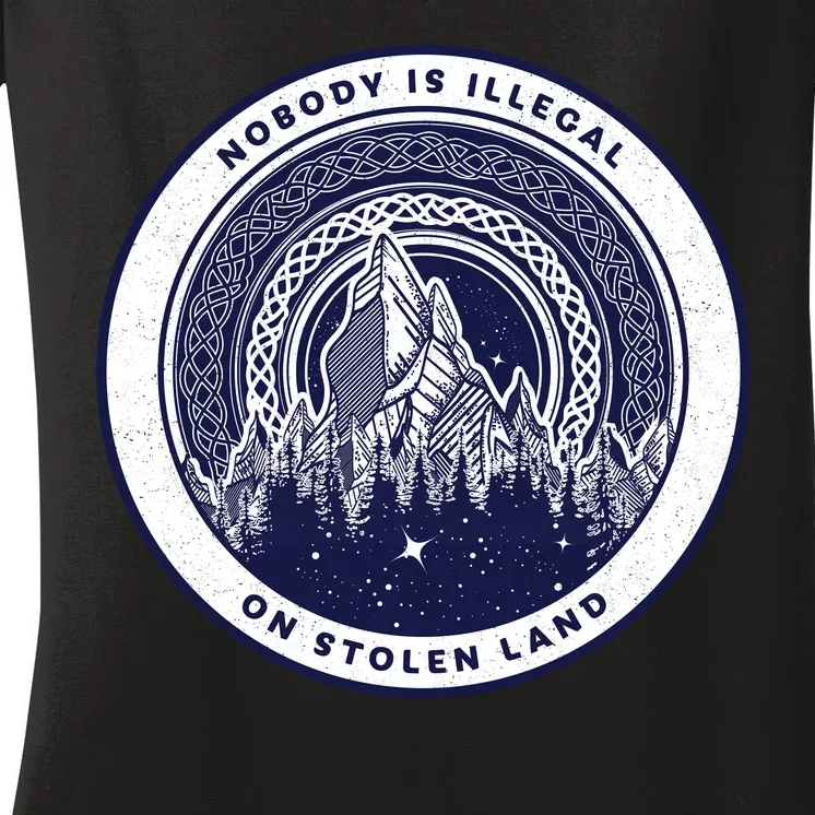 Nobody Is Illegal On Stolen Land Women's V-Neck T-Shirt