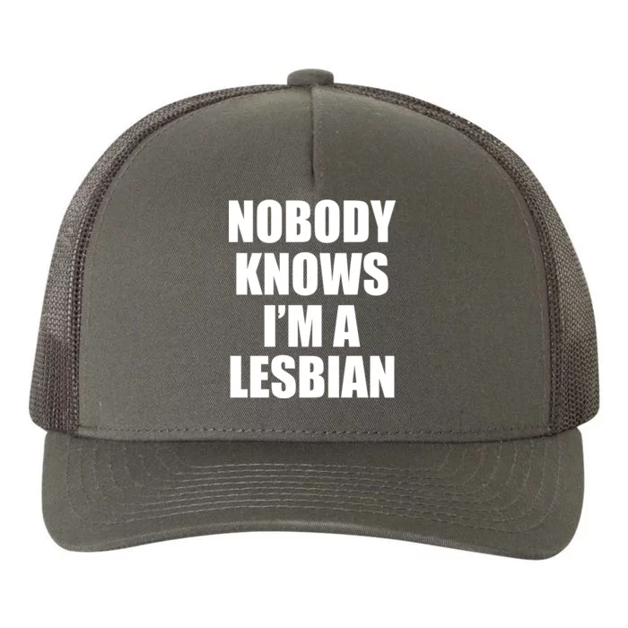 Nobody Knows I'm a Lesbian Yupoong Adult 5-Panel Trucker Hat