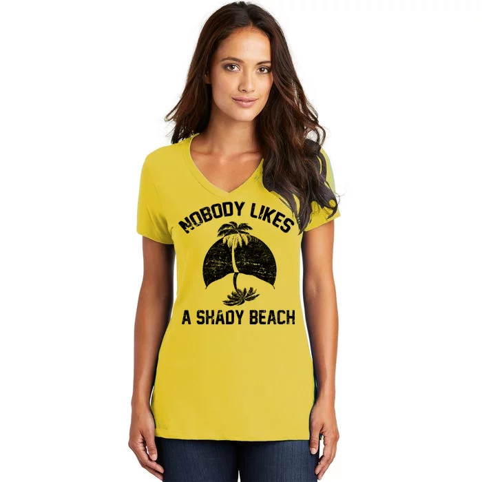 Nobody Likes A Shady Beach Women's V-Neck T-Shirt