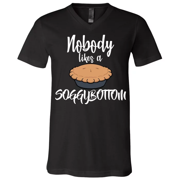 Nobody likes A Soggy Bottom Funny Baking V-Neck T-Shirt