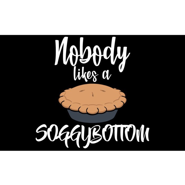 Nobody likes A Soggy Bottom Funny Baking Bumper Sticker