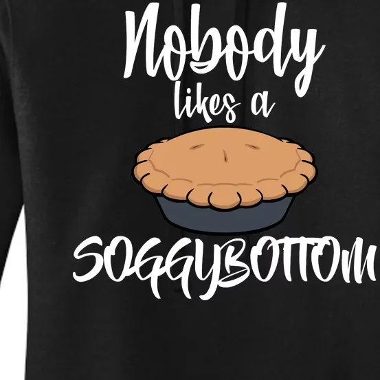 Nobody likes A Soggy Bottom Funny Baking Women's Pullover Hoodie