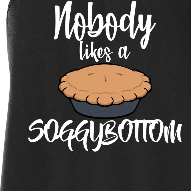 Nobody likes A Soggy Bottom Funny Baking Women's Racerback Tank