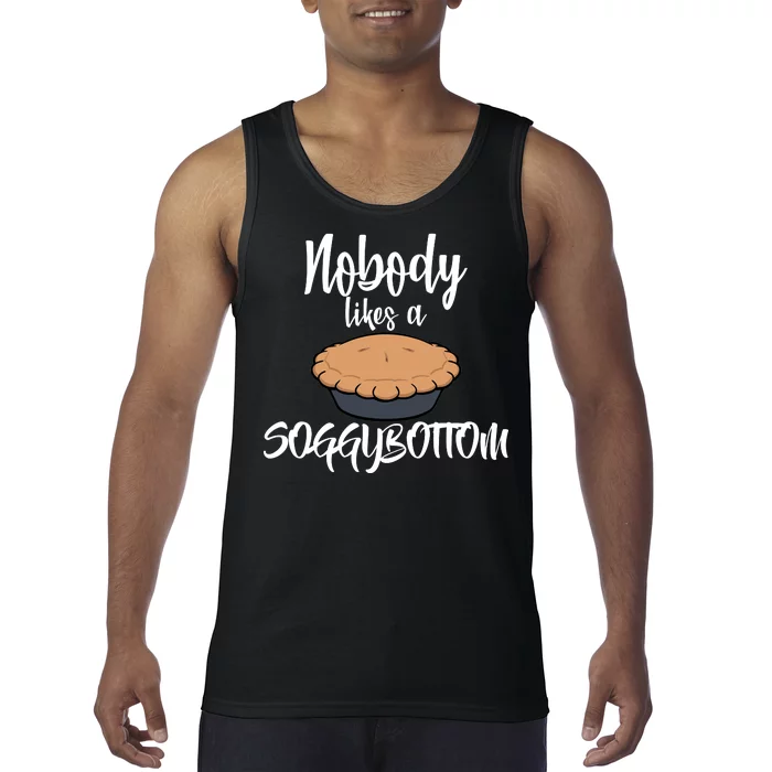 Nobody likes A Soggy Bottom Funny Baking Tank Top