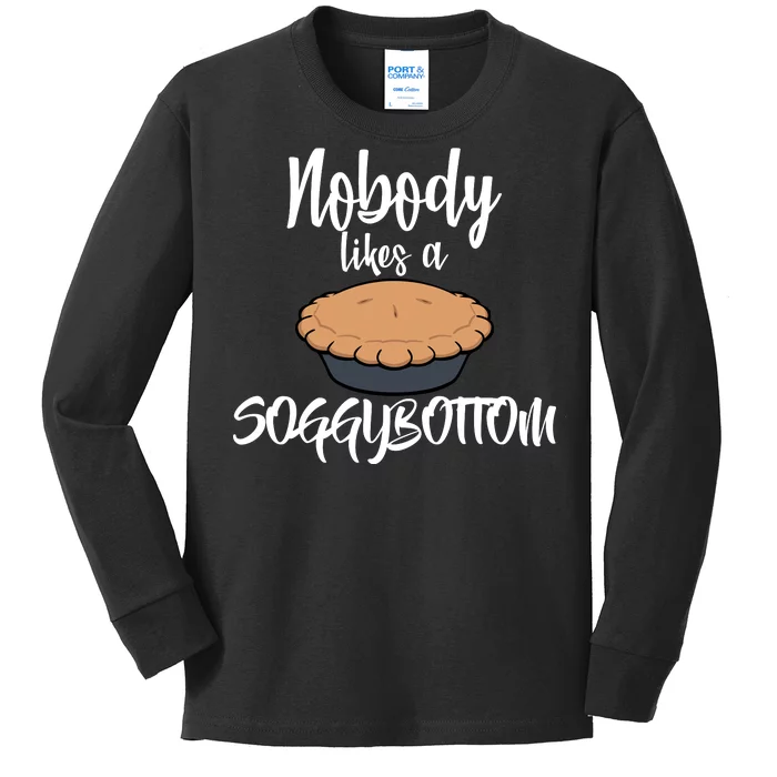 Nobody likes A Soggy Bottom Funny Baking Kids Long Sleeve Shirt